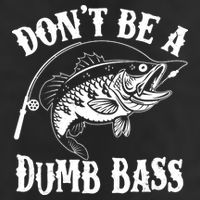 Funny Fishing Dont Be A Dumb Bass Golf Towel