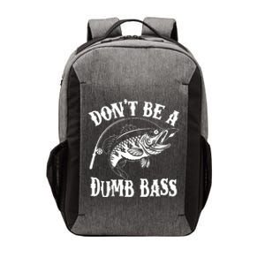 Funny Fishing Dont Be A Dumb Bass Vector Backpack