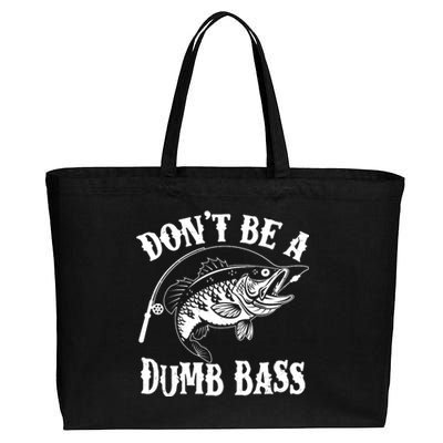 Funny Fishing Dont Be A Dumb Bass Cotton Canvas Jumbo Tote