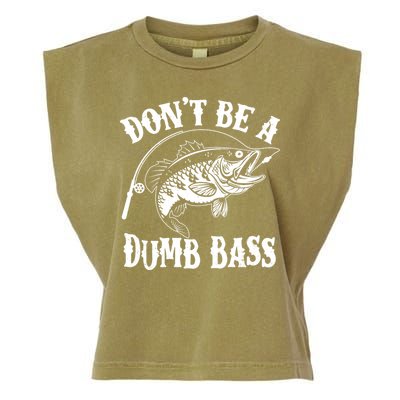 Funny Fishing Dont Be A Dumb Bass Garment-Dyed Women's Muscle Tee