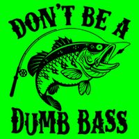 Funny Fishing Dont Be A Dumb Bass Poster