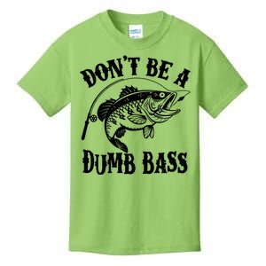 Funny Fishing Dont Be A Dumb Bass Kids T-Shirt