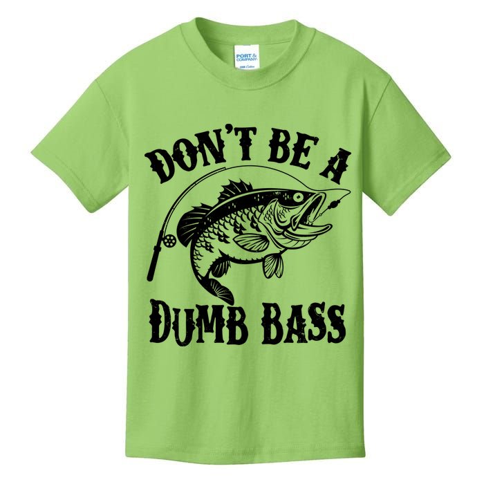 Funny Fishing Dont Be A Dumb Bass Kids T-Shirt