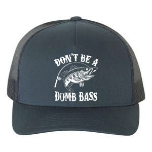 Funny Fishing Dont Be A Dumb Bass Yupoong Adult 5-Panel Trucker Hat