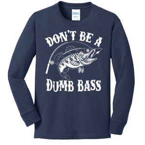 Funny Fishing Dont Be A Dumb Bass Kids Long Sleeve Shirt