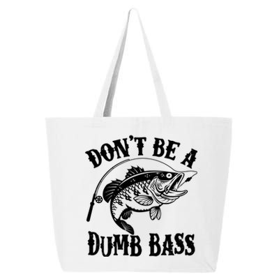 Funny Fishing Dont Be A Dumb Bass 25L Jumbo Tote