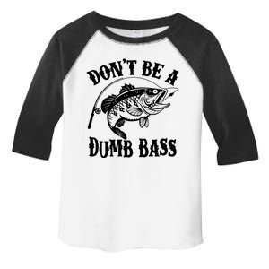 Funny Fishing Dont Be A Dumb Bass Toddler Fine Jersey T-Shirt