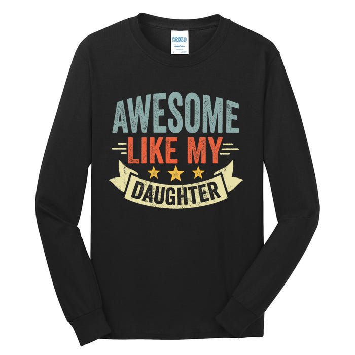 Funny Fathers Day Awesome Like My Daughter Retro Vintage Tall Long Sleeve T-Shirt