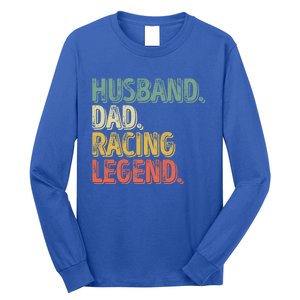 Funny Fathers Day Great Gift Husband Dad Racing Legend Gift Long Sleeve Shirt