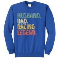 Funny Fathers Day Great Gift Husband Dad Racing Legend Gift Sweatshirt