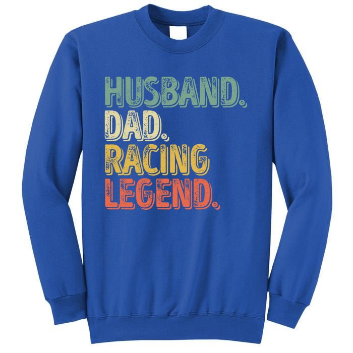 Funny Fathers Day Great Gift Husband Dad Racing Legend Gift Sweatshirt