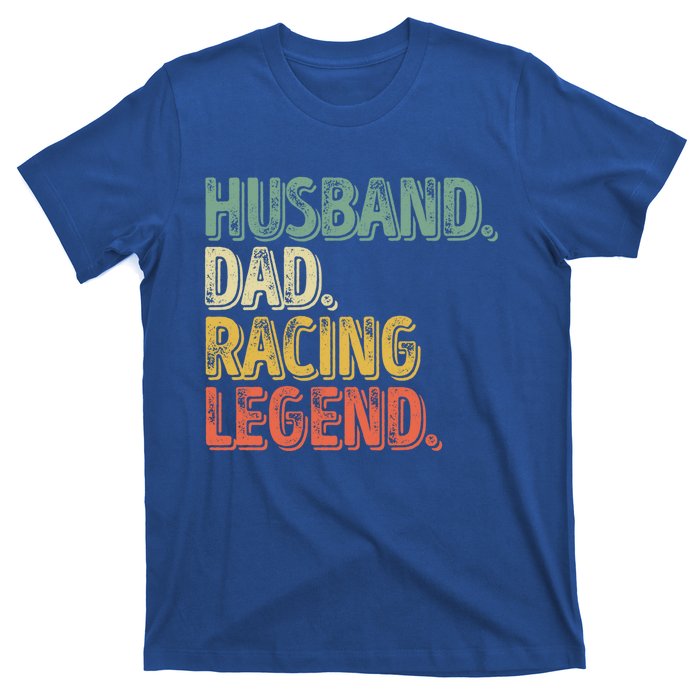 Funny Fathers Day Great Gift Husband Dad Racing Legend Gift T-Shirt