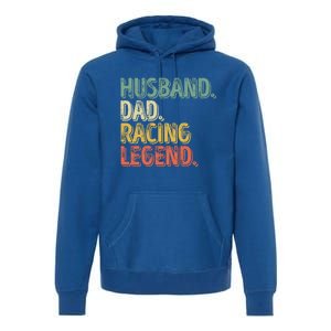 Funny Fathers Day Great Gift Husband Dad Racing Legend Gift Premium Hoodie