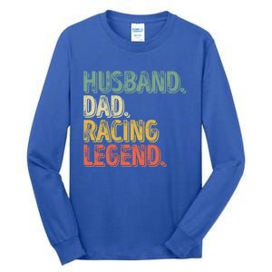 Funny Fathers Day Great Gift Husband Dad Racing Legend Gift Tall Long Sleeve T-Shirt