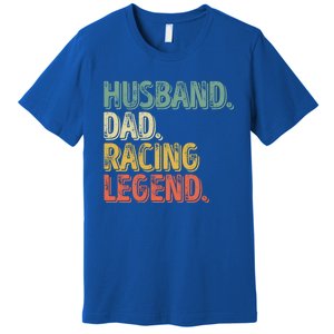 Funny Fathers Day Great Gift Husband Dad Racing Legend Gift Premium T-Shirt