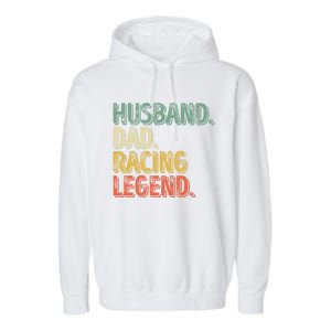 Funny Fathers Day Great Gift Husband Dad Racing Legend Gift Garment-Dyed Fleece Hoodie