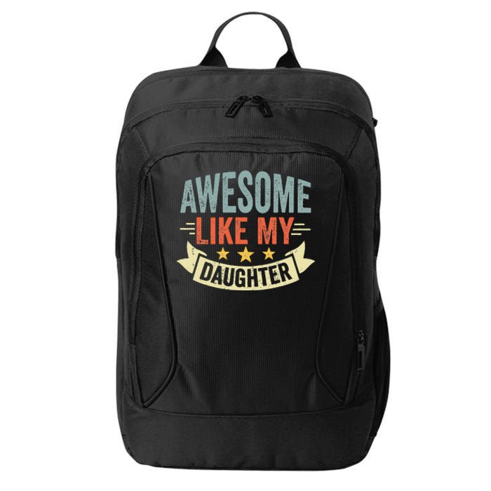 Funny Fathers Day Awesome Like My Daughter Retro Vintage City Backpack