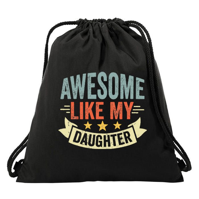 Funny Fathers Day Awesome Like My Daughter Retro Vintage Drawstring Bag