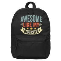 Funny Fathers Day Awesome Like My Daughter Retro Vintage 16 in Basic Backpack