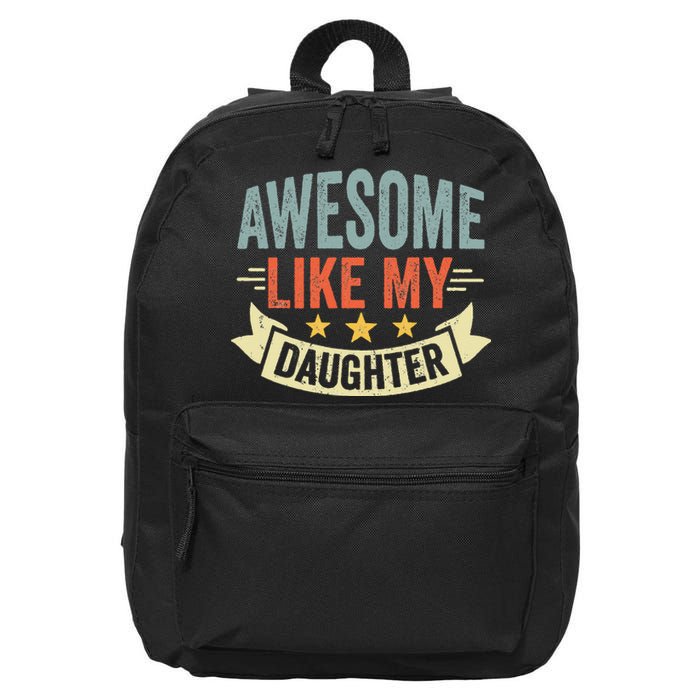 Funny Fathers Day Awesome Like My Daughter Retro Vintage 16 in Basic Backpack