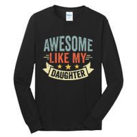 Funny Fathers Day Awesome Like My Daughter Retro Vintage Tall Long Sleeve T-Shirt