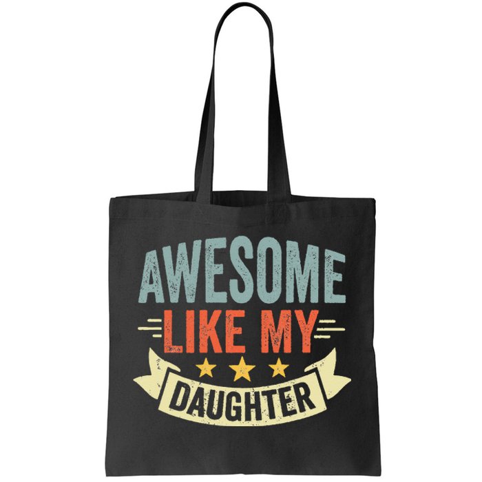 Funny Fathers Day Awesome Like My Daughter Retro Vintage Tote Bag