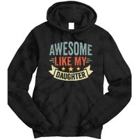 Funny Fathers Day Awesome Like My Daughter Retro Vintage Tie Dye Hoodie