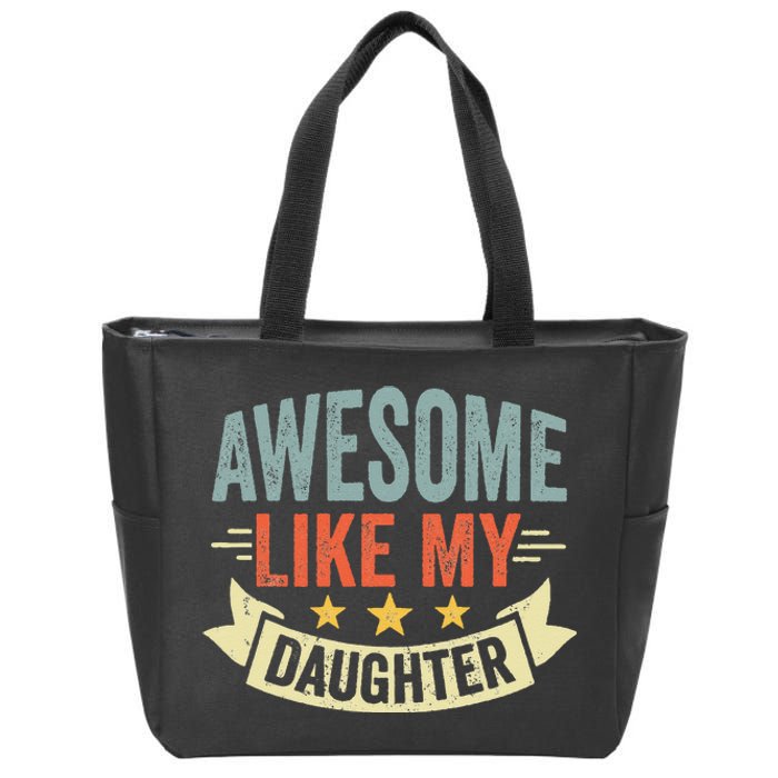 Funny Fathers Day Awesome Like My Daughter Retro Vintage Zip Tote Bag