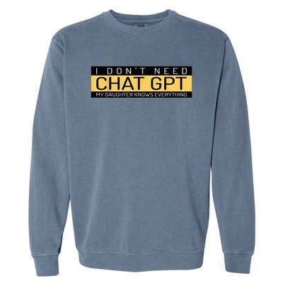 Funny Father's Day Nerd Gift From Daughter To Dad Chat GPT Garment-Dyed Sweatshirt