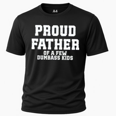 Funny Father Day Proud Father Of A Few Dumbass Performance Shirt
