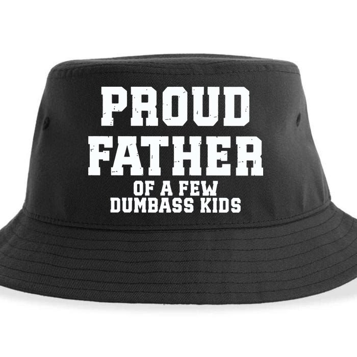 Funny Father Day Proud Father Of A Few Dumbass Sustainable Bucket Hat