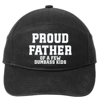 Funny Father Day Proud Father Of A Few Dumbass 7-Panel Snapback Hat