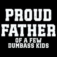 Funny Father Day Proud Father Of A Few Dumbass 16 in Basic Backpack