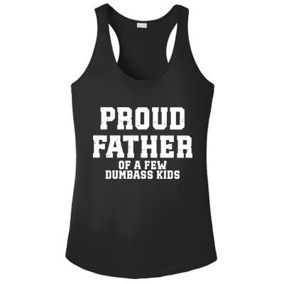 Funny Father Day Proud Father Of A Few Dumbass Ladies PosiCharge Competitor Racerback Tank