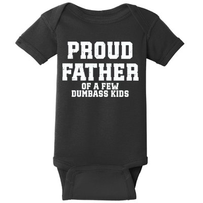 Funny Father Day Proud Father Of A Few Dumbass Baby Bodysuit