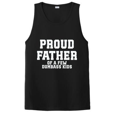 Funny Father Day Proud Father Of A Few Dumbass PosiCharge Competitor Tank