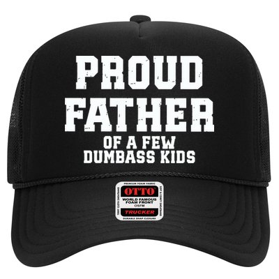 Funny Father Day Proud Father Of A Few Dumbass Trucker Hat