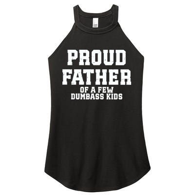 Funny Father Day Proud Father Of A Few Dumbass Women's Perfect Tri Rocker Tank