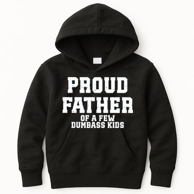 Funny Father Day Proud Father Of A Few Dumbass Kids Hoodie