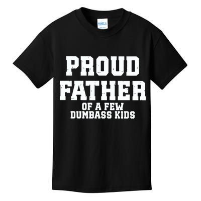 Funny Father Day Proud Father Of A Few Dumbass Kids T-Shirt