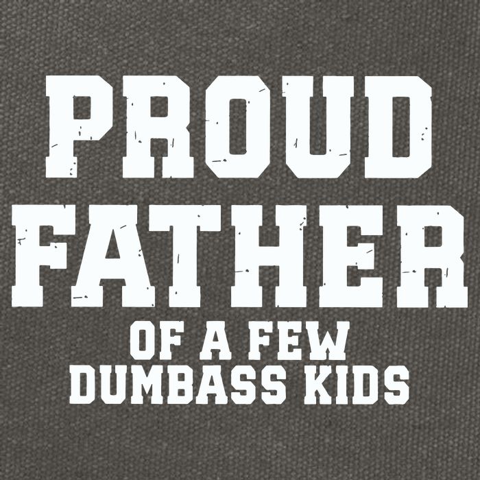Funny Father Day Proud Father Of A Few Dumbass Cotton Canvas Backpack