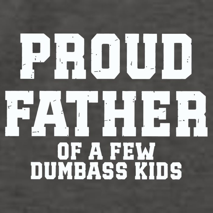 Funny Father Day Proud Father Of A Few Dumbass Vector Backpack