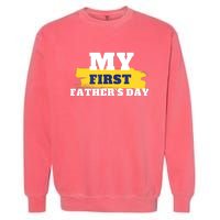 First Fathers Day Tee First Time Dad Father Gift Garment-Dyed Sweatshirt