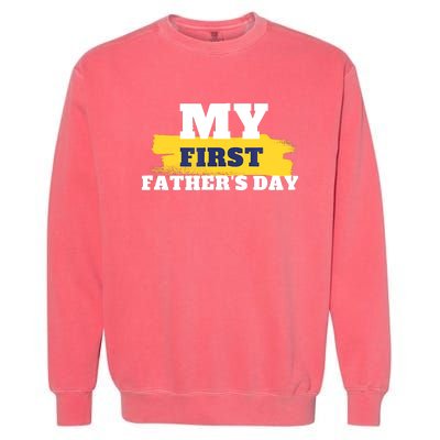 First Fathers Day Tee First Time Dad Father Gift Garment-Dyed Sweatshirt