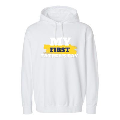 First Fathers Day Tee First Time Dad Father Gift Garment-Dyed Fleece Hoodie