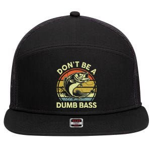 Funny Fishing Dont Be Dumb Bass Fly Fish Dad Gift Papa 7 Panel Mesh Trucker Snapback Hat