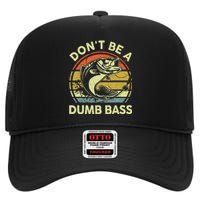 Funny Fishing Dont Be Dumb Bass Fly Fish Dad Gift Papa High Crown Mesh Back Trucker Hat