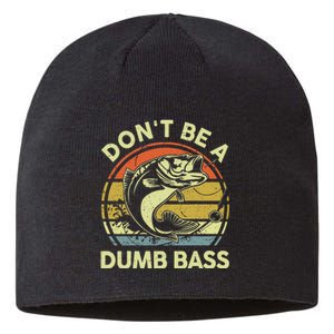 Funny Fishing Dont Be Dumb Bass Fly Fish Dad Gift Papa Sustainable Beanie