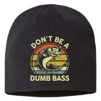 Funny Fishing Dont Be Dumb Bass Fly Fish Dad Gift Papa Sustainable Beanie