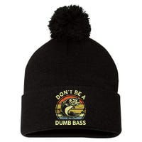 Funny Fishing Dont Be Dumb Bass Fly Fish Dad Gift Papa Pom Pom 12in Knit Beanie